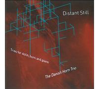 The Danish Horn Trio - Various: Distant Still
