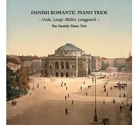 The Danish Piano Trio - Danish Romantic Piano Trios