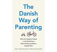 The Danish Way of Parenting Paperback 9 Aug. 2016