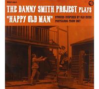 The Danny Smith Project - Happy Old Man [VINYL]