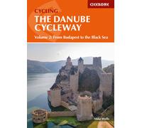The Danube Cycleway Volume 2 : From Budapest to the Black Sea
