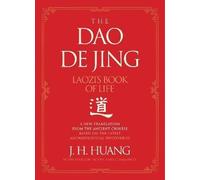 The Dao De Jing: Laozi's Book of Life: A New Translation from the Ancient Chinese