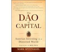 The Dao of Capital – Austrian Investing in a Distorted World – Wiley-VCH