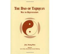 The Dao of Taijiquan: Way to Rejuvenation: Written by Tsung Hwa Jou, 1982 Edition, (3rd Rev Ed) Publisher: Tuttle Publishing [Paperback]