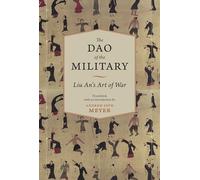 The Dao of the Military: Liu An's Art of War (Translations from the Asian Classics)
