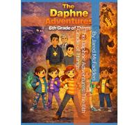 The Daphne Adventures: The 6th Grade of Things
