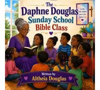 The Daphne Douglas Sunday School Bible Class