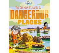 The Daredevil's Guide to Dangerous Places Us (Lonely Planet Kids)