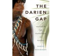 The Darien Gap: Travels in the Rainforest of Panama