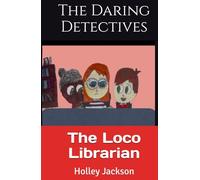The Daring Detectives: The Loco Librarian