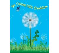 The Daring Little Dandelion