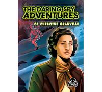 The Daring Spy Adventures of Christine Granville (Top Secret Spy Stories)