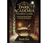 The Dark Academia Coloring Guide: From First Pencil Stroke to Moody Masterpiece