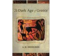 The Dark Age of Greece: An Archaelogical Survey of the Eleventh to the Eighth Centuries BC: An Archaeological Survey of the Eleventh to the Eighth Centuries BC