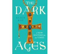 The Dark Ages: A New History for Our Times