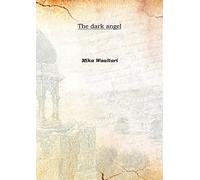 The dark angel 1913 [Hardcover]
