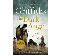 The Dark Angel: (The Dr Ruth Galloway Mysteries)