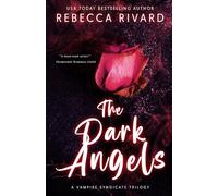 The Dark Angels: A Vampire Syndicate Trilogy