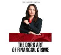 THE DARK ART OF FINANCIAL CRIME