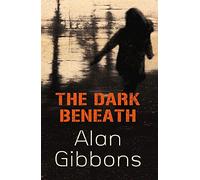 The Dark Beneath (Blue Peter Book Award Winner)