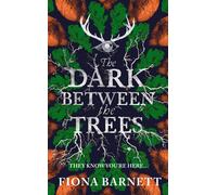 The Dark Between The Trees