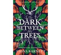 The Dark Between The Trees