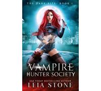 The Dark Bite: Vampire Hunter Society: 5 (Wolf Girl Series)