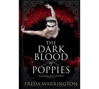 The Dark Blood of Poppies (Blood Wine Sequence): Written by Freda Warrington, 2014 Edition, Publisher: Titan Books [Paperback]