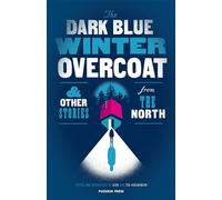 The Dark Blue Winter Overcoat: And Other Stories from the North