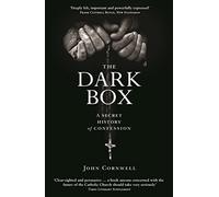 The Dark Box: A Secret History of Confession