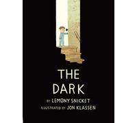 The Dark by Lemony Snicket Jon Klassen | Paperback | 2014