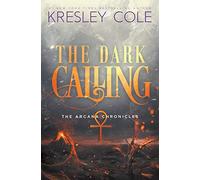 The Dark Calling: Volume 6 (The Arcana Chronicles)
