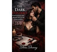 THE DARK CONTRACT: A novel of obsession, power, submission, and a love that destroys everything (DARK ROMANCE)