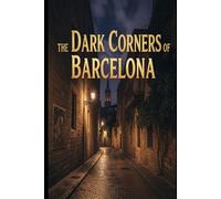 The Dark Corners of Barcelona