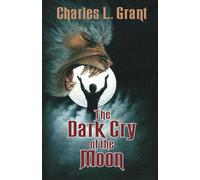 The Dark Cry of the Moon (Universe of Horror Trilogy)