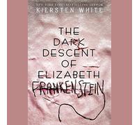 The Dark Descent of Elizabeth Frankenstein [Audio]