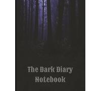 The Dark Diary Notebook: A Mysterious Notebook to Unravel Your Secrets | 8.5x11 Inches, 120 Pages | Great for Chilling Stories, Dark Inspirations, Gifts, and More