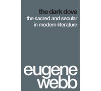 The Dark Dove : The Sacred and Secular in Modern Literature