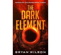 The Dark Element: An Epic Sci-Fi Fantasy Series (Power of the Stars)