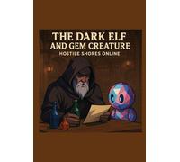 The Dark Elf and Gem Creature: A Hostile Shores Online Storyline