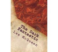 The Dark Fantastic: 12 Short Screenplays