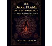 The Dark Flame of Transformation