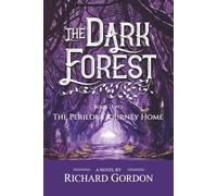 The Dark Forest Book 2: The Perilous Journey Home