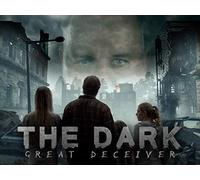 The Dark: Great Deceiver