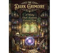 The Dark Grimoire: A Bold and Easy Witchy Dark Academia Gothic Coloring Book for Adults: Mystical Apothecary, Crystal Magic, and Spellbound Aesthetic Art for Women