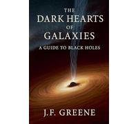 The Dark Hearts of Galaxies: A Guide to Black Holes
