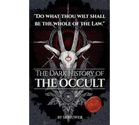 The Dark History of the Occult
