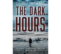 The Dark Hours: 13 (DCI Harry Grimm Crime Thrillers)