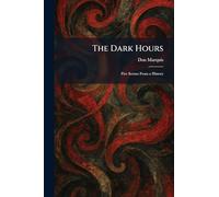 The Dark Hours: Five Scenes From a History
