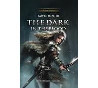 The Dark in the Blood: DualRealm Chronicles: Volume One (Mitrys trilogy)